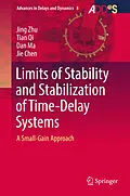 E-Book (pdf) Limits of Stability and Stabilization of Time-Delay Systems von Jing Zhu, Tian Qi, Dan Ma
