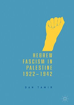 eBook (pdf) Hebrew Fascism in Palestine, 1922-1942 de Dan Tamir