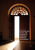 E-Book (pdf) Epistemology, Ethics, and Meaning in Unusually Personal Scholarship von Amber Esping