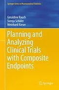 E-Book (pdf) Planning and Analyzing Clinical Trials with Composite Endpoints von Geraldine Rauch, Svenja Schüler, Meinhard Kieser
