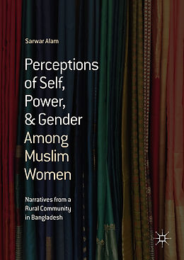 Livre Relié Perceptions of Self, Power, & Gender Among Muslim Women de Sarwar Alam