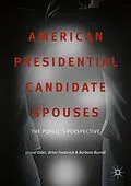 E-Book (pdf) American Presidential Candidate Spouses von Laurel Elder, Brian Frederick, Barbara Burrell