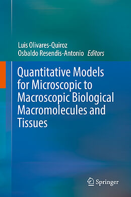 Livre Relié Quantitative Models for Microscopic to Macroscopic Biological Macromolecules and Tissues de 