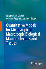 eBook (pdf) Quantitative Models for Microscopic to Macroscopic Biological Macromolecules and Tissues de 