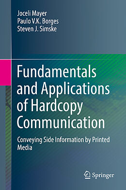 Livre Relié Fundamentals and Applications of Hardcopy Communication de Joceli Mayer, Steven J. Simske, Paulo V. K. Borges