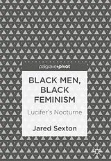 Fester Einband Black Men, Black Feminism von Jared Sexton