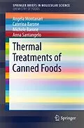 E-Book (pdf) Thermal Treatments of Canned Foods von Angela Montanari, Caterina Barone, Michele Barone