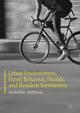 eBook (pdf) Urban Environment, Travel Behavior, Health, and Resident Satisfaction de Anzhelika Antipova