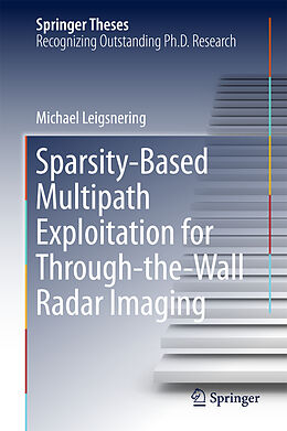 Fester Einband Sparsity-Based Multipath Exploitation for Through-the-Wall Radar Imaging von Michael Leigsnering