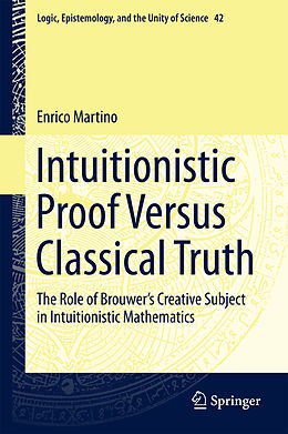 E-Book (pdf) Intuitionistic Proof Versus Classical Truth von Enrico Martino