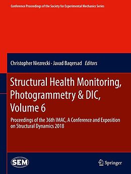 E-Book (pdf) Structural Health Monitoring, Photogrammetry & DIC, Volume 6 von 
