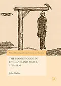 E-Book (pdf) The Bloody Code in England and Wales, 1760-1830 von John Walliss