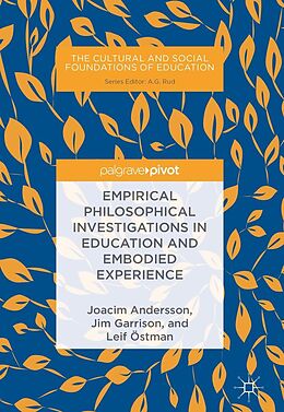 eBook (pdf) Empirical Philosophical Investigations in Education and Embodied Experience de Joacim Andersson, Jim Garrison, Leif Östman