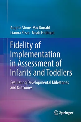 E-Book (pdf) Fidelity of Implementation in Assessment of Infants and Toddlers von Angela Stone-MacDonald, Lianna Pizzo, Noah Feldman