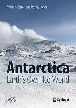 Livre Relié Antarctica: Earth's Own Ice World de Michael Carroll, Rosaly Lopes