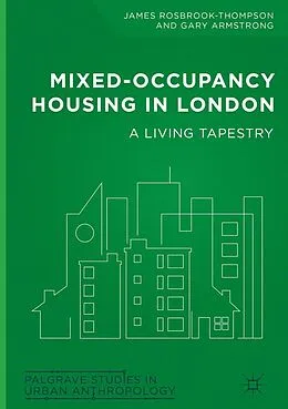 E-Book (pdf) Mixed-Occupancy Housing in London von James Rosbrook-Thompson, Gary Armstrong