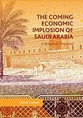 E-Book (pdf) The Coming Economic Implosion of Saudi Arabia von David Cowan