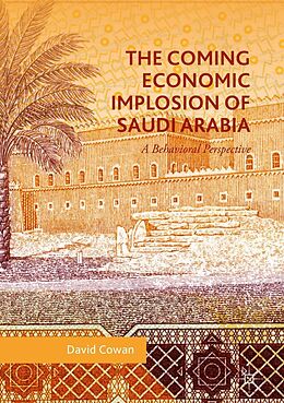 E-Book (pdf) The Coming Economic Implosion of Saudi Arabia von David Cowan