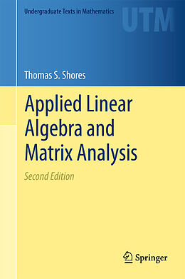 Livre Relié Applied Linear Algebra and Matrix Analysis de Thomas S. Shores