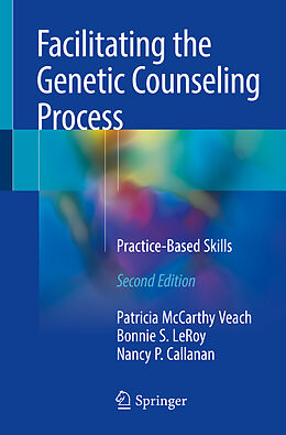 Couverture cartonnée Facilitating the Genetic Counseling Process de Patricia Mccarthy Veach, Nancy P. Callanan, Bonnie S. Leroy