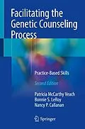 E-Book (pdf) Facilitating the Genetic Counseling Process von Patricia Mccarthy Veach, Bonnie S. Leroy, Nancy P. Callanan