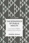 E-Book (pdf) The Economics of Public Health von Heather Brown