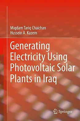 E-Book (pdf) Generating Electricity Using Photovoltaic Solar Plants in Iraq von Miqdam Tariq Chaichan, Hussein A. Kazem