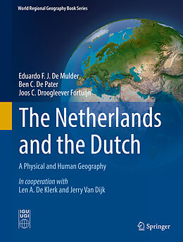 Fester Einband The Netherlands and the Dutch von Eduardo F. J. De Mulder, Ben C. De Pater, Joos C. Droogleever Fortuijn
