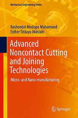 Livre Relié Advanced Noncontact Cutting and Joining Technologies de Esther Titilayo Akinlabi, Rasheedat Modupe Mahamood