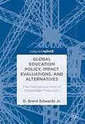 E-Book (pdf) Global Education Policy, Impact Evaluations, and Alternatives von D. Brent Edwards Jr.