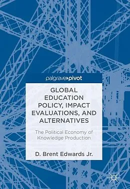 E-Book (pdf) Global Education Policy, Impact Evaluations, and Alternatives von D. Brent Edwards Jr.