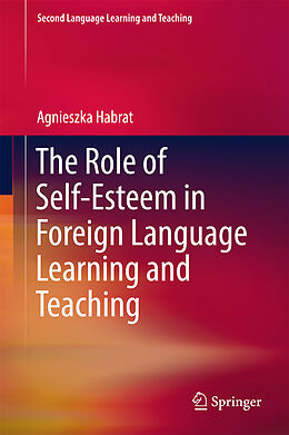 Fester Einband The Role of Self-Esteem in Foreign Language Learning and Teaching von Agnieszka Habrat