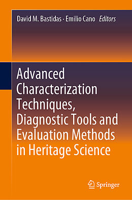 Livre Relié Advanced Characterization Techniques, Diagnostic Tools and Evaluation Methods in Heritage Science de 