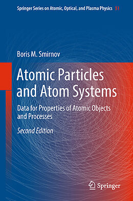 Livre Relié Atomic Particles and Atom Systems de Boris M. Smirnov