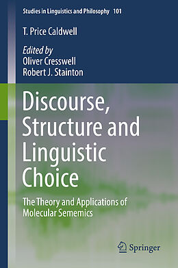 Livre Relié Discourse, Structure and Linguistic Choice de T. Price Caldwell