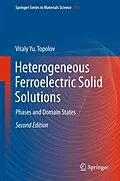 E-Book (pdf) Heterogeneous Ferroelectric Solid Solutions von Vitaly Yu. Topolov