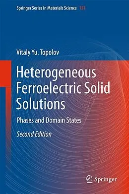 E-Book (pdf) Heterogeneous Ferroelectric Solid Solutions von Vitaly Yu. Topolov