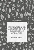 E-Book (pdf) Hanes Walton, Jr.: Architect of the Black Science of Politics von Robert C. Smith