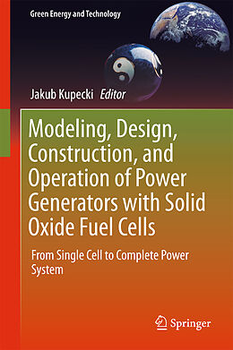 Fester Einband Modeling, Design, Construction, and Operation of Power Generators with Solid Oxide Fuel Cells von 