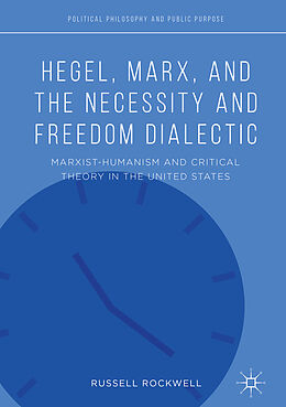 Livre Relié Hegel, Marx, and the Necessity and Freedom Dialectic de Russell Rockwell