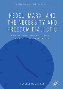 eBook (pdf) Hegel, Marx, and the Necessity and Freedom Dialectic de Russell Rockwell