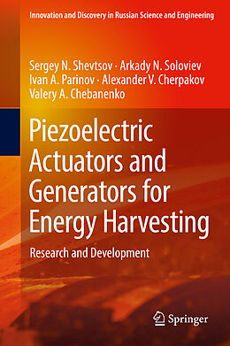 Livre Relié Piezoelectric Actuators and Generators for Energy Harvesting de Sergey N. Shevtsov, Arkady N. Soloviev, Valery A. Chebanenko