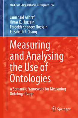 E-Book (pdf) Measuring and Analysing the Use of Ontologies von Jamshaid Ashraf, Omar K. Hussain, Farookh Khadeer Hussain