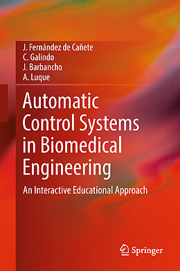 Livre Relié Automatic Control Systems in Biomedical Engineering de J. Fernández de Cañete, A. Luque, J. Barbancho