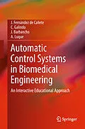 E-Book (pdf) Automatic Control Systems in Biomedical Engineering von J. Fernández de Cañete, C. Galindo, J. Barbancho