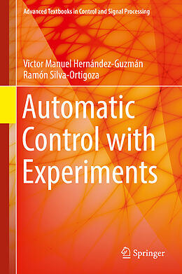 eBook (pdf) Automatic Control with Experiments de Victor Manuel Hernández-Guzmán, Ramón Silva-Ortigoza