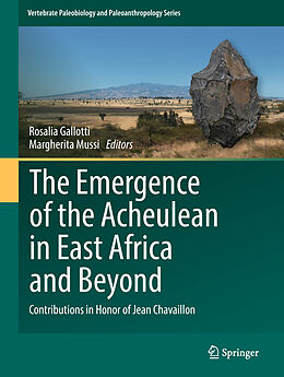 Livre Relié The Emergence of the Acheulean in East Africa and Beyond de Margherita Mussi, Rosalia Gallotti