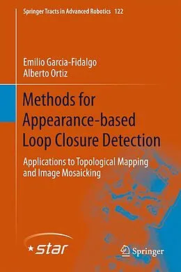E-Book (pdf) Methods for Appearance-based Loop Closure Detection von Emilio Garcia-Fidalgo, Alberto Ortiz