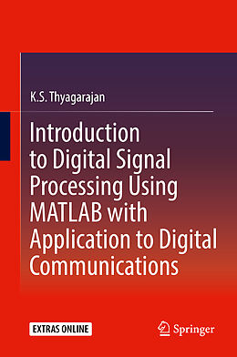 Fester Einband Introduction to Digital Signal Processing Using MATLAB with Application to Digital Communications von K. S. Thyagarajan
