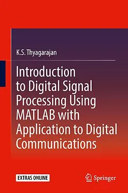 E-Book (pdf) Introduction to Digital Signal Processing Using MATLAB with Application to Digital Communications von K. S. Thyagarajan